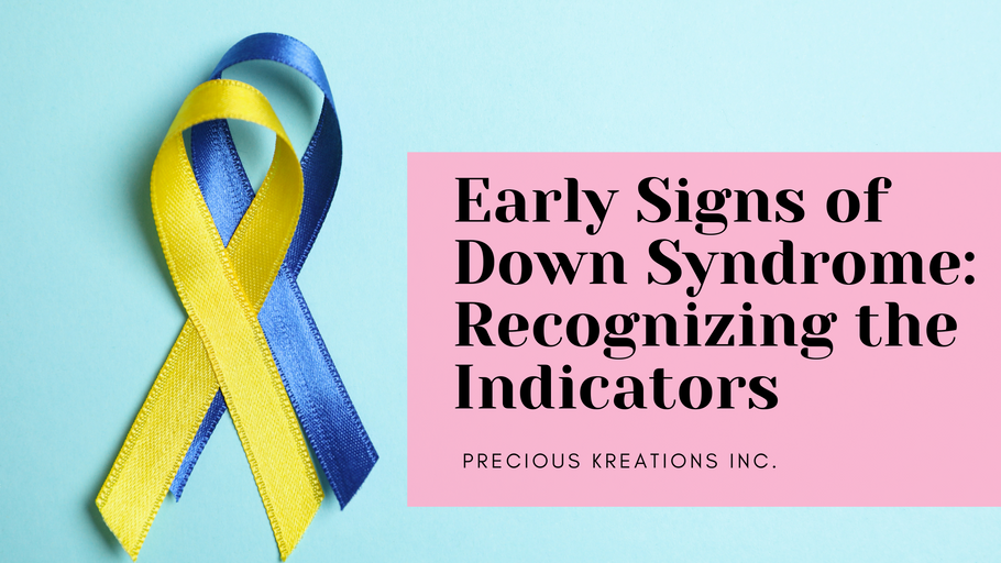 Early Signs of Down Syndrome: Recognizing the Indicators