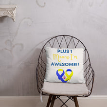 Load image into Gallery viewer, Plus 1 Means I'm Awesome Pillow