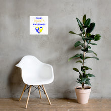 Load image into Gallery viewer, Plus 1 Means I'm Awesome Poster