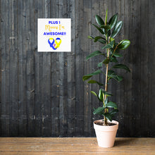 Load image into Gallery viewer, Plus 1 Means I'm Awesome Poster
