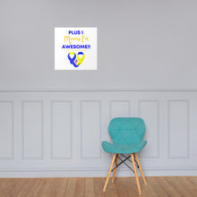 Load image into Gallery viewer, Plus 1 Means I'm Awesome Poster