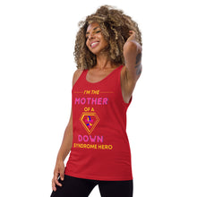 Load image into Gallery viewer, I'm the MOTHER of a Down Syndrome Hero Tank Top