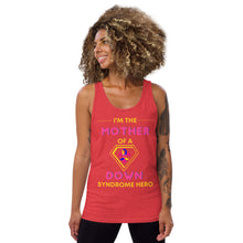 Load image into Gallery viewer, I'm the MOTHER of a Down Syndrome Hero Tank Top