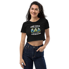 Load image into Gallery viewer, Keep Calm It's Only Extra Chromosome Organic Crop Top