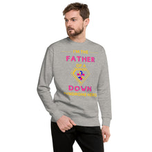 Load image into Gallery viewer, I'm the FATHER of a Down Syndrome Hero Pullover