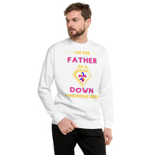 Load image into Gallery viewer, I'm the FATHER of a Down Syndrome Hero Pullover