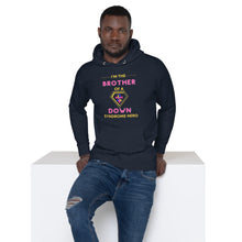 Load image into Gallery viewer, I'm the BROTHER of a Down Syndrome Hero Hoodie