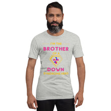 Load image into Gallery viewer, I'm the BROTHER of a Down Syndrome Hero T-Shirt
