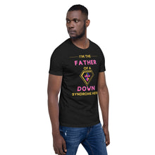 Load image into Gallery viewer, I'm the FATHER of a Down Syndrome Hero T-Shirt
