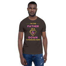 Load image into Gallery viewer, I'm the FATHER of a Down Syndrome Hero T-Shirt