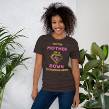 Load image into Gallery viewer, I'm the MOTHER of a Down Syndrome Hero T-shirt