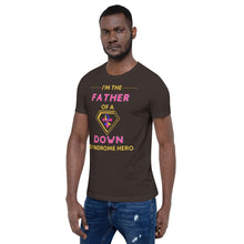 Load image into Gallery viewer, I'm the FATHER of a Down Syndrome Hero T-Shirt