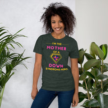 Load image into Gallery viewer, I'm the MOTHER of a Down Syndrome Hero T-shirt