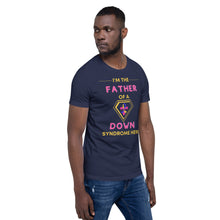 Load image into Gallery viewer, I'm the FATHER of a Down Syndrome Hero T-Shirt
