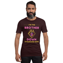 Load image into Gallery viewer, I'm the BROTHER of a Down Syndrome Hero T-Shirt