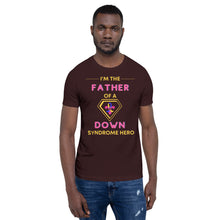 Load image into Gallery viewer, I'm the FATHER of a Down Syndrome Hero T-Shirt