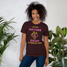 Load image into Gallery viewer, I'm the MOTHER of a Down Syndrome Hero T-shirt