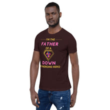Load image into Gallery viewer, I'm the FATHER of a Down Syndrome Hero T-Shirt