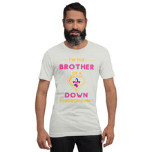 Load image into Gallery viewer, I'm the BROTHER of a Down Syndrome Hero T-Shirt