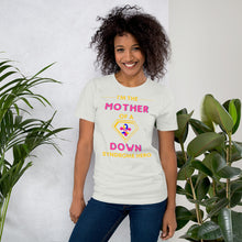 Load image into Gallery viewer, I'm the MOTHER of a Down Syndrome Hero T-shirt
