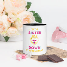 Load image into Gallery viewer, I'm the SISTER of a Down Syndrome Hero Mug with Color Inside