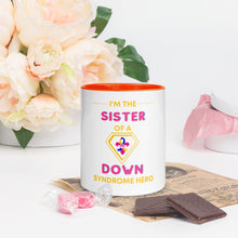 Load image into Gallery viewer, I'm the SISTER of a Down Syndrome Hero Mug with Color Inside