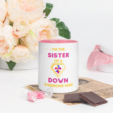 Load image into Gallery viewer, I'm the SISTER of a Down Syndrome Hero Mug with Color Inside