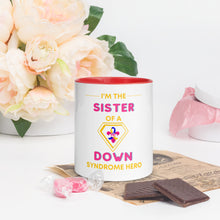 Load image into Gallery viewer, I'm the SISTER of a Down Syndrome Hero Mug with Color Inside