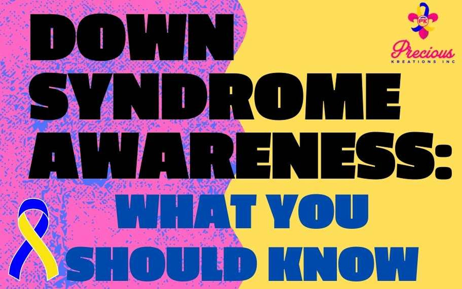 Down Syndrome Awareness: What You Should Know