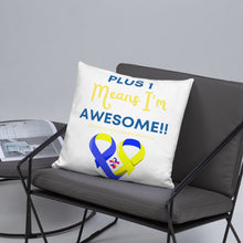Load image into Gallery viewer, Plus 1 Means I&#39;m Awesome Pillow
