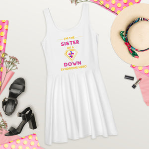 I'm the SISTER of a Down Syndrome Hero Skater Dress
