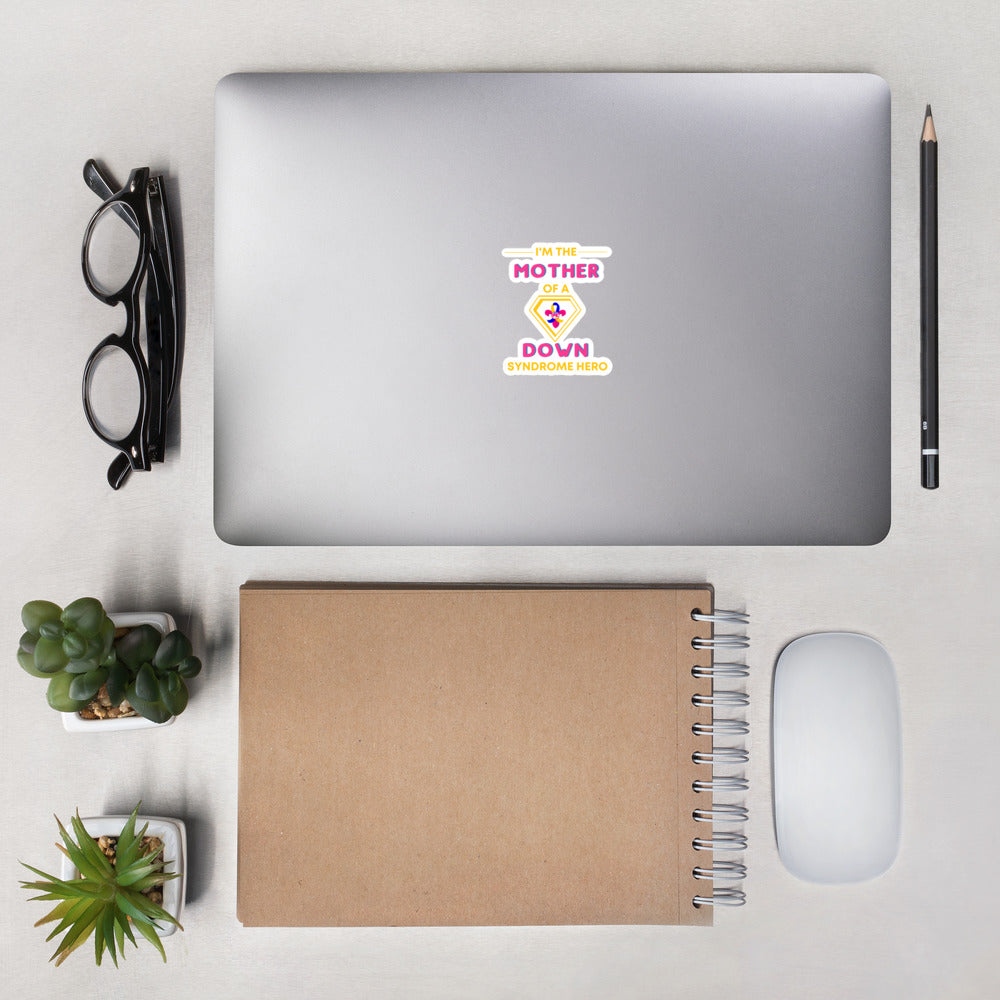 I'm the MOTHER of a Down Syndrome Hero Bubble-free stickers