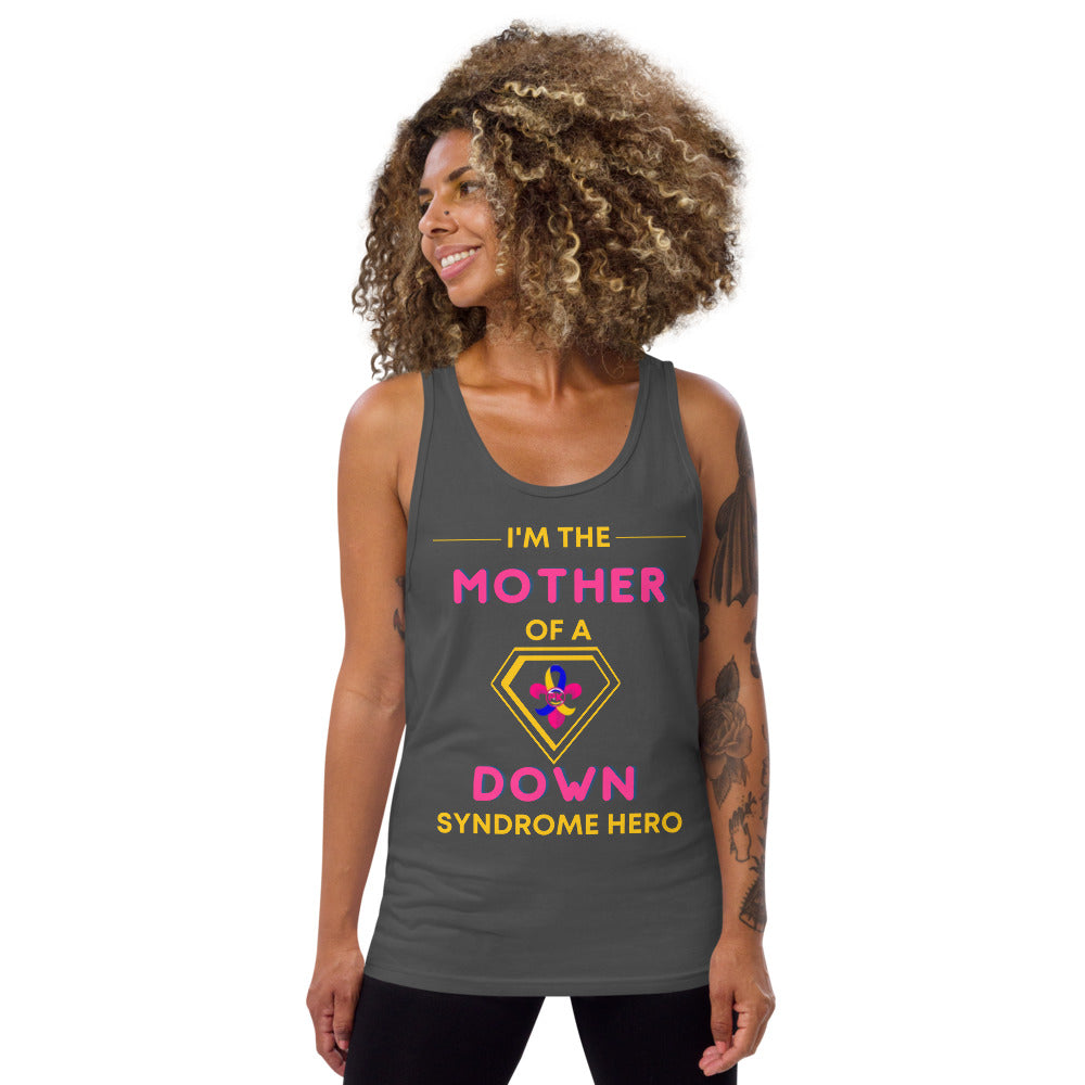 I'm the MOTHER of a Down Syndrome Hero Tank Top