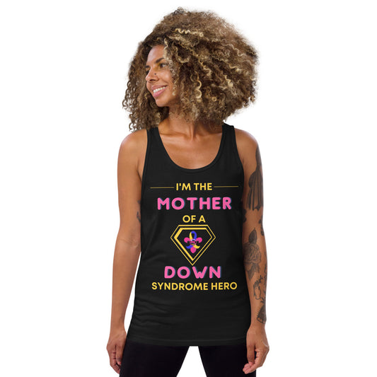 I'm the MOTHER of a Down Syndrome Hero Tank Top