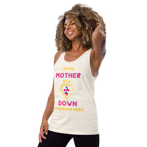 I'm the MOTHER of a Down Syndrome Hero Tank Top