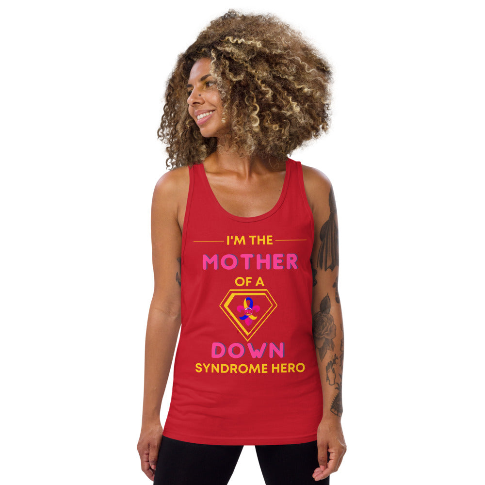 I'm the MOTHER of a Down Syndrome Hero Tank Top