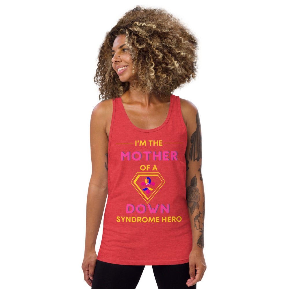 I'm the MOTHER of a Down Syndrome Hero Tank Top