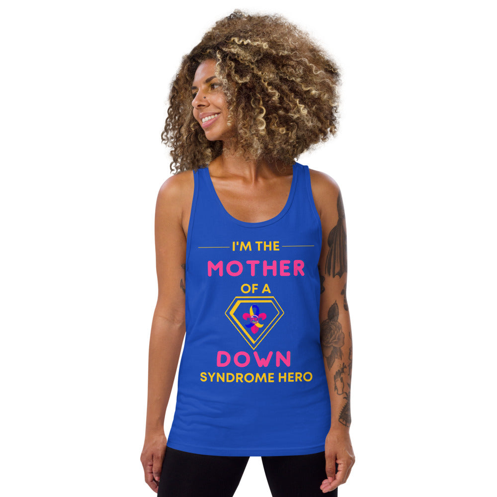 I'm the MOTHER of a Down Syndrome Hero Tank Top