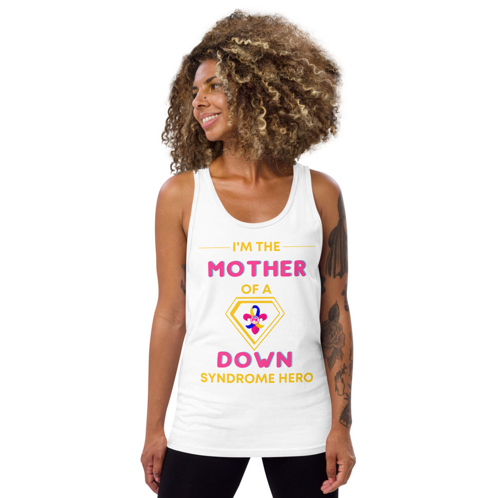 I'm the MOTHER of a Down Syndrome Hero Tank Top