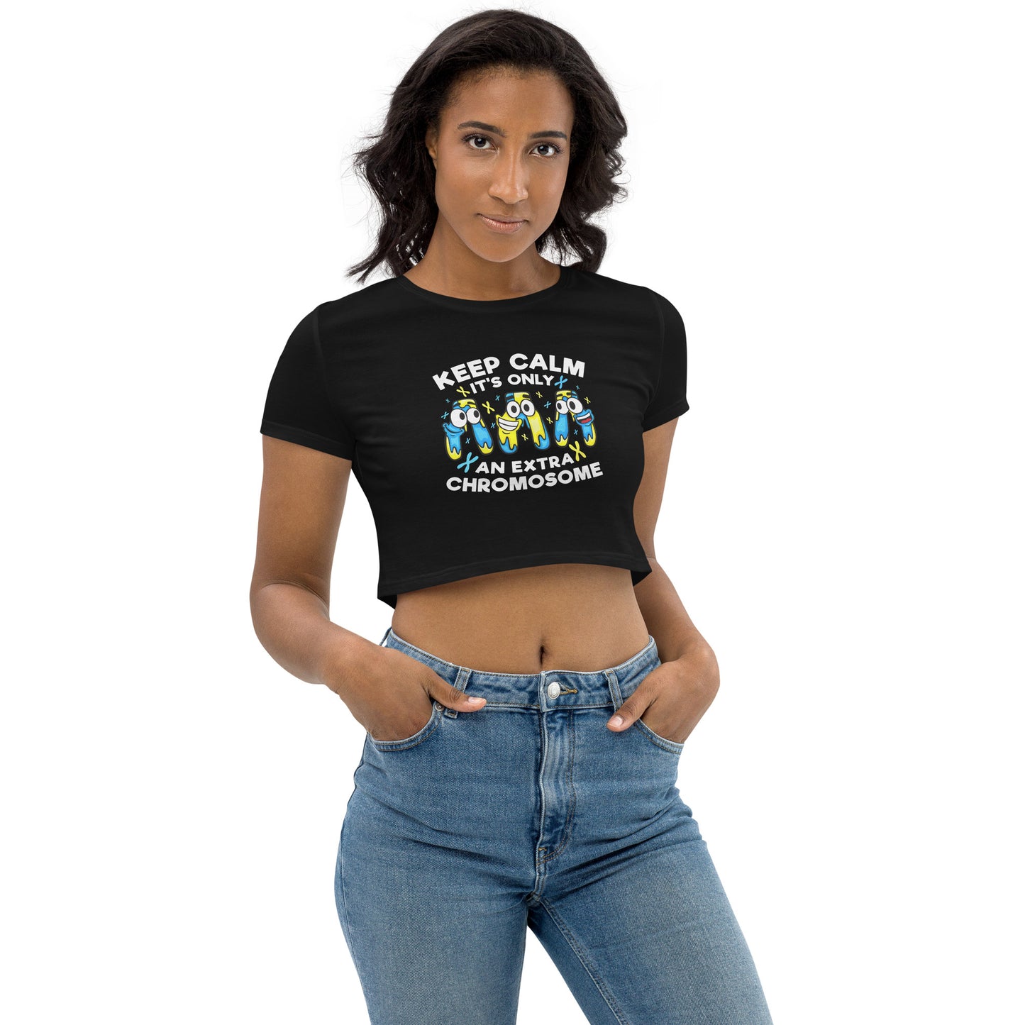 Keep Calm It's Only Extra Chromosome Organic Crop Top