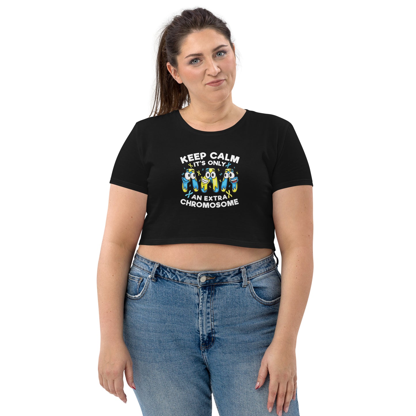 Keep Calm It's Only Extra Chromosome Organic Crop Top