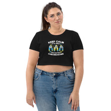 Load image into Gallery viewer, Keep Calm It&#39;s Only Extra Chromosome Organic Crop Top
