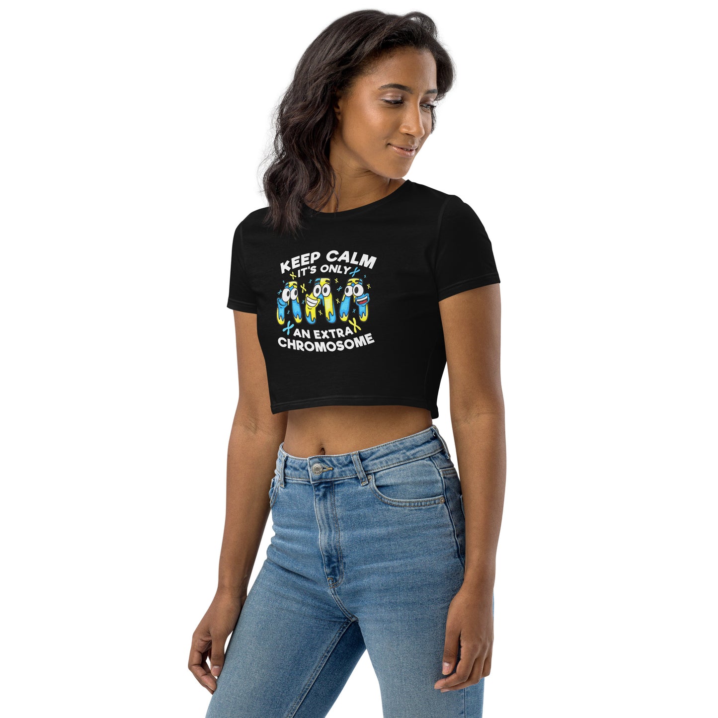 Keep Calm It's Only Extra Chromosome Organic Crop Top