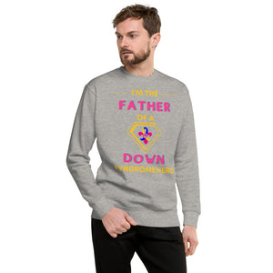 I'm the FATHER of a Down Syndrome Hero Pullover