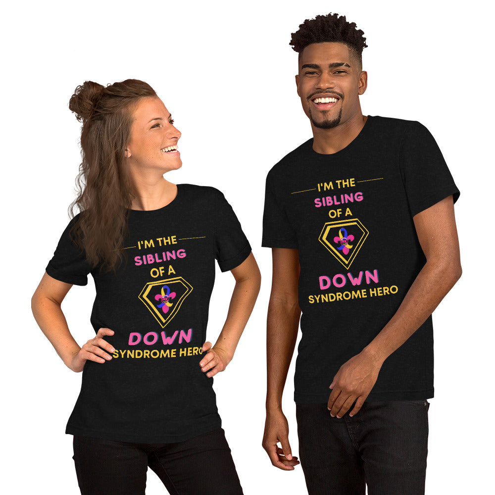 I'm The Sibling Of A Down Syndrome Hero T-Shirt