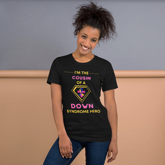 I'm The Cousin Of A Down Syndrome Hero T-Shirt