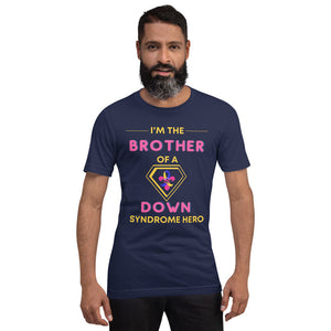 I'm the BROTHER of a Down Syndrome Hero T-Shirt