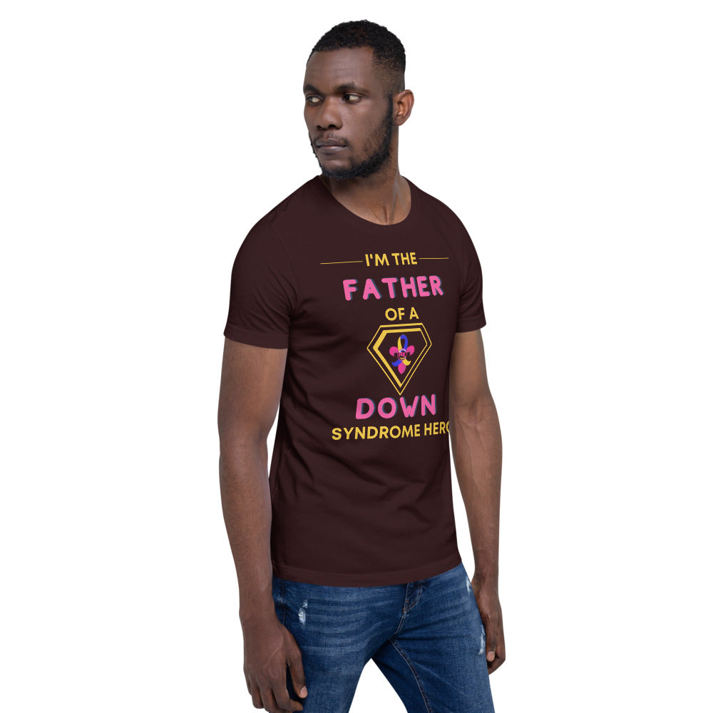 I'm the FATHER of a Down Syndrome Hero T-Shirt